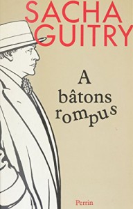Couverture du livre A bâtons rompus - de Sacha Guitry