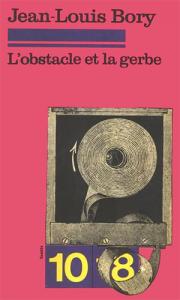 Couverture du livre L'Obstacle et la gerbe par Jean-Louis Bory