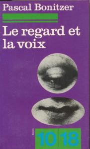 Couverture du livre Le Regard et la Voix - de Pascal Bonitzer