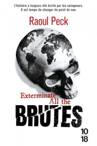 Cover of the book Exterminate all the brutes - by Raoul Peck