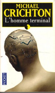 Couverture du livre L'Homme terminal par Michael Crichton