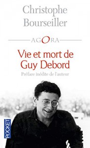 Cover of the book Vie et mort de Guy Debord - by Christophe Bourseiller