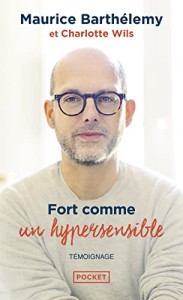 Cover of the book Fort comme un hypersensible - by Maurice&nbsp;Barthélemy and Charlotte&nbsp;Wils