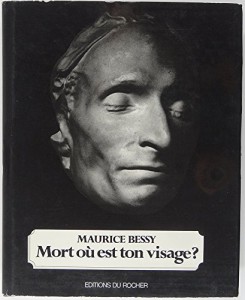 Couverture du livre Mort, où est ton visage ? par Maurice Bessy