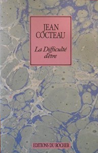 Couverture du livre La Difficulté d'être par Jean Cocteau