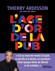 Couverture du livre L'Âge d'or de la pub - de Thierry Ardisson et Anne Saint-Dreux