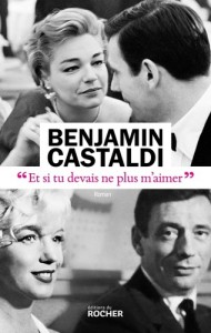 Cover of the book Et si tu devais ne plus m'aimer - by Benjamin Castaldi