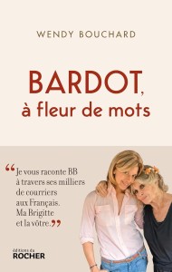 Couverture du livre Bardot, à fleur de mots - de Wendy&nbsp;Bouchard
