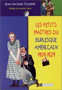 Couverture du livre Petits Maîtres du burlesque américain 1909-1929 par Jean-Jacques Couderc