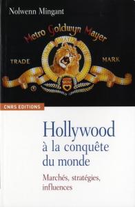 Couverture du livre Hollywood à la conquête du monde par Nolwenn Mingant