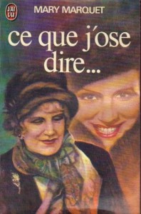 Couverture du livre Ce que j'ose dire - de Mary Marquet