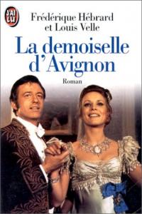 Couverture du livre La Demoiselle d'Avignon par Frédérique Hébrard et Louis Velle