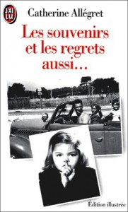 Couverture du livre Les Souvenirs et les regrets aussi - de Catherine Allégret