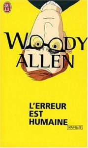 Couverture du livre L'erreur est humaine - de Woody Allen