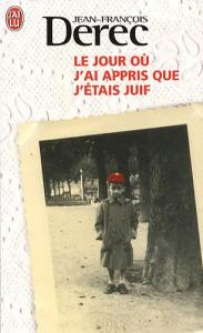 Couverture du livre Le jour où j'ai appris que j'étais juif par Jean-François Derec