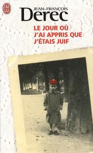 Couverture du livre Le Jour où j'ai appris que j'étais juif - de Jean-François Derec
