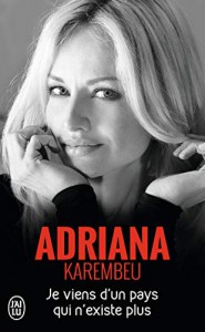 Cover of the book Je viens d'un pays qui n'existe plus - by Adriana Karembeu