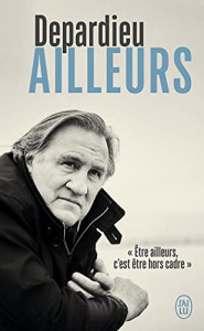 Couverture du livre Ailleurs par Gérard Depardieu
