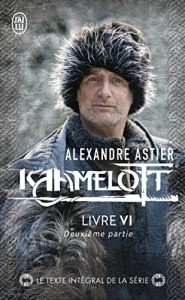 Couverture du livre Kaamelott - Livre VI - de Alexandre Astier