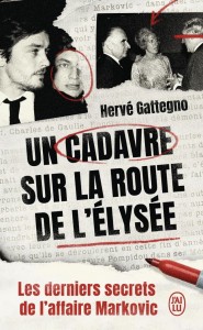 Couverture du livre Un cadavre sur la route de l'Élysée - de Hervé&nbsp;Gattegno