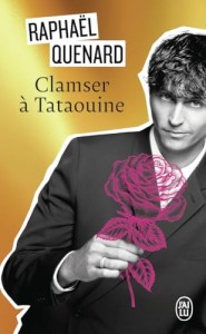 Couverture du livre Clamser à Tataouine - de Raphaël&nbsp;Quenard