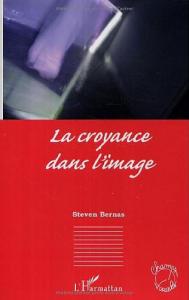 Couverture du livre La Croyance dans l'image - de Steven Bernas
