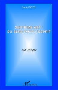 Couverture du livre Septième art, du sens pour l'esprit - de Daniel Weyl