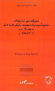 Couverture du livre Histoire juridique des interdits cinématographiques en France - de Albert Montagne
