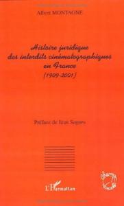 Couverture du livre Histoire juridique des interdits cinématographiques en France par Albert Montagne
