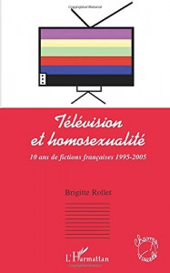 Couverture du livre Télévision et Homosexualité par Brigitte Rollet
