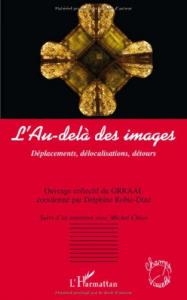 Couverture du livre L'Au-delà des images - Sous la direction de Delphine Robic-Diaz