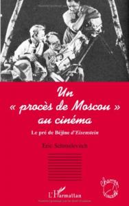 Couverture du livre Un procès de Moscou au cinéma - de Eric&nbsp;Schmulévitch