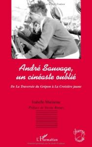 Couverture du livre André Sauvage, un cinéaste oublié - de Isabelle Marinone
