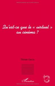 Couverture du livre Qu'est-ce que le virtuel au cinéma ? par Thibaut Garcia