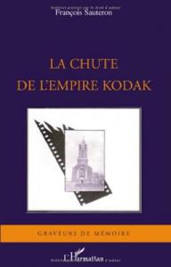 Cover of the book La Chute de l'empire Kodak - by François Sauteron