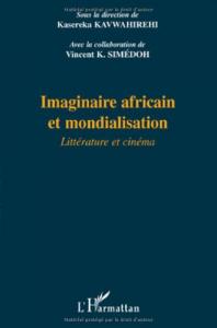 Couverture du livre Imaginaire africain et mondialisation par Collectif dir. Kasereka Kavwahirehi et Vincent K. Simédoh