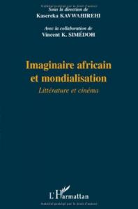 Cover of the book Imaginaire africain et mondialisation - Edited by Kasereka Kavwahirehi and Vincent K. Simédoh