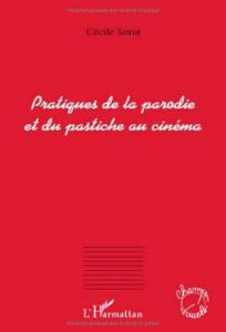 Couverture du livre Pratiques de la parodie et du pastiche au cinéma - de Cécile Sorin
