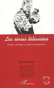 Couverture du livre Les Séries télévisées - de David Buxton
