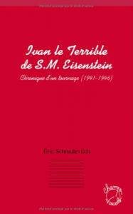 Couverture du livre Ivan le Terrible de S.M. Eisenstein par Eric Schmulévitch