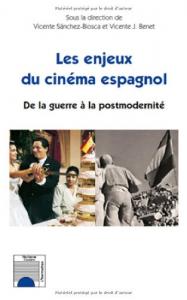 Couverture du livre Les enjeux du cinéma espagnol par Collectif dir. Vicente Sanchez-Biosca et Vicente J. Benet