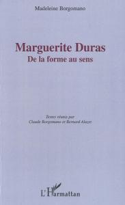 Couverture du livre Marguerite Duras, de la forme au sens par Madeleine Borgomano
