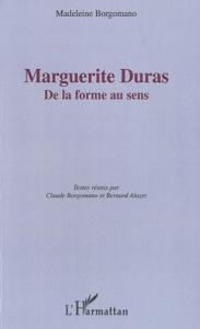 Couverture du livre Marguerite Duras, de la forme au sens - de Madeleine Borgomano
