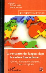 Couverture du livre La Rencontre des langues dans le cinéma francophone - de John Kristian Sanaker