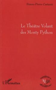 Couverture du livre Le Théâtre volant des Monty Python par Simon-Pierre Castanié