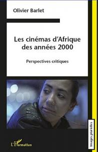 Couverture du livre Cinémas d'Afrique des années 2000 - de Olivier Barlet
