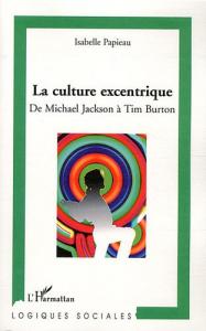 Couverture du livre La Culture excentrique par Isabelle Papieau