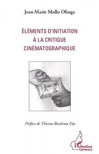 Couverture du livre Éléments d'initiation à la critique cinématographique - de Jean-Marie Mollo Olinga