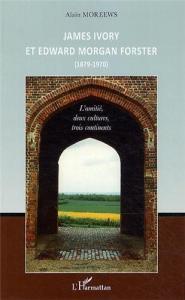 Couverture du livre James Ivory et Edward Morgan Forster - de Alain Moreews