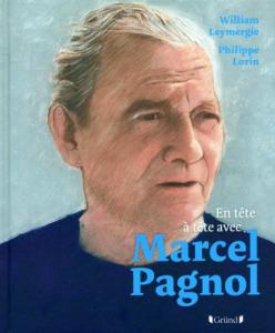 Couverture du livre En tête-à-tête avec Marcel Pagnol - de William Leymergie et Philippe Lorin